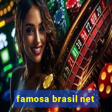 famosa brasil net